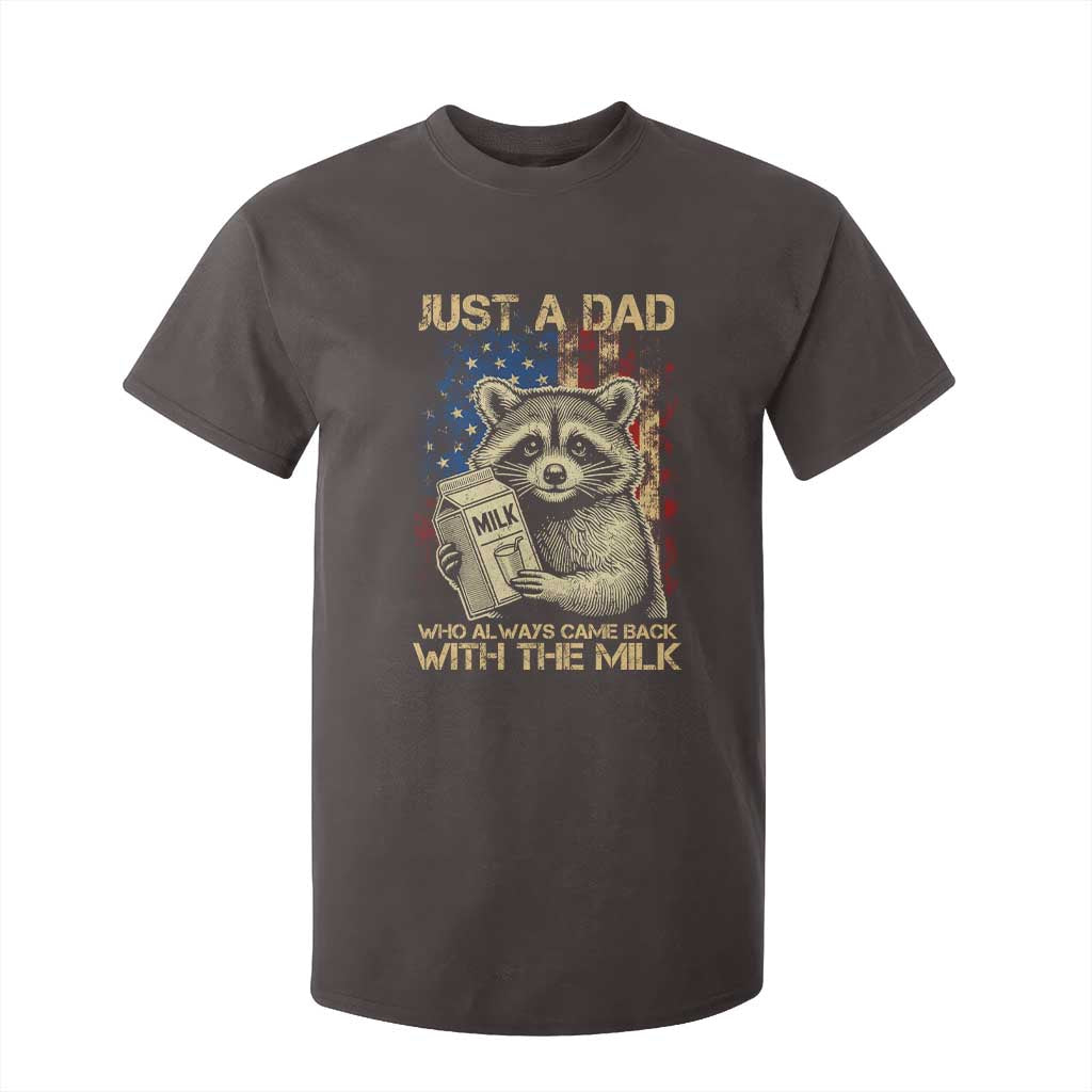 Just A Dad Who Always Came Back With The Milk T Shirt For Kid Raccoon American Flag Father's Day TS10 Dark Chocolate Print Your Wear