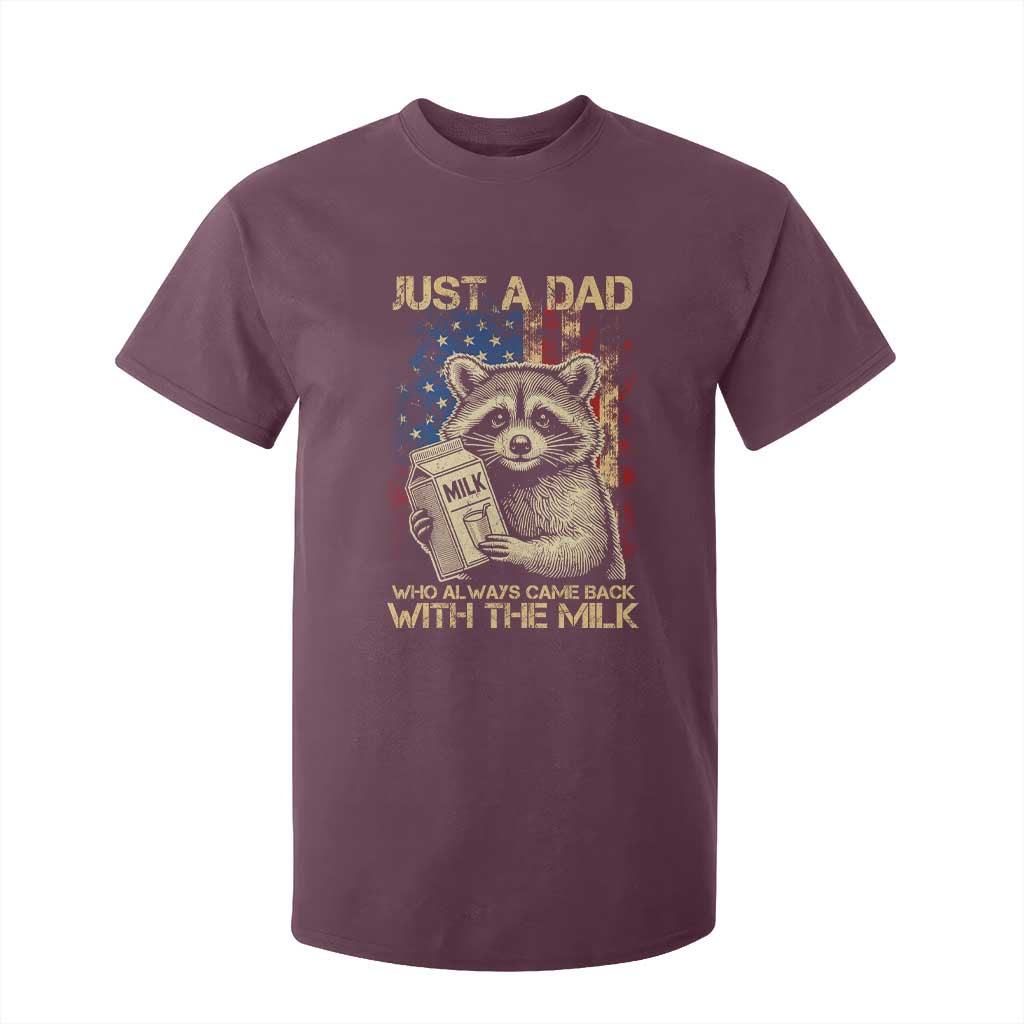 Just A Dad Who Always Came Back With The Milk T Shirt For Kid Raccoon American Flag Father's Day TS10 Maroon Print Your Wear