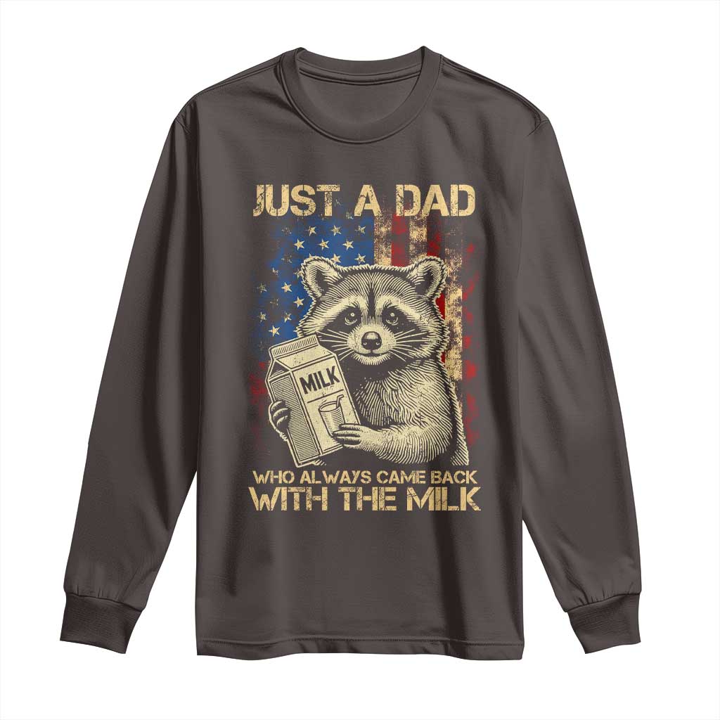 Just A Dad Who Always Came Back With The Milk Long Sleeve Shirt Raccoon American Flag Father's Day TS10 Dark Chocolate Print Your Wear