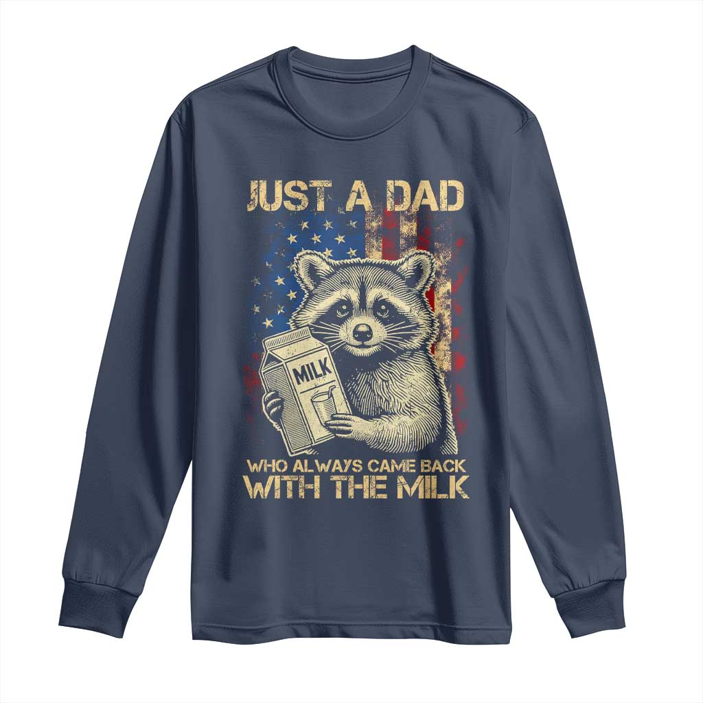 Just A Dad Who Always Came Back With The Milk Long Sleeve Shirt Raccoon American Flag Father's Day TS10 Navy Print Your Wear