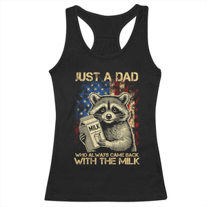 Just A Dad Who Always Came Back With The Milk Racerback Tank Top Raccoon American Flag Father's Day TS10 Black Print Your Wear