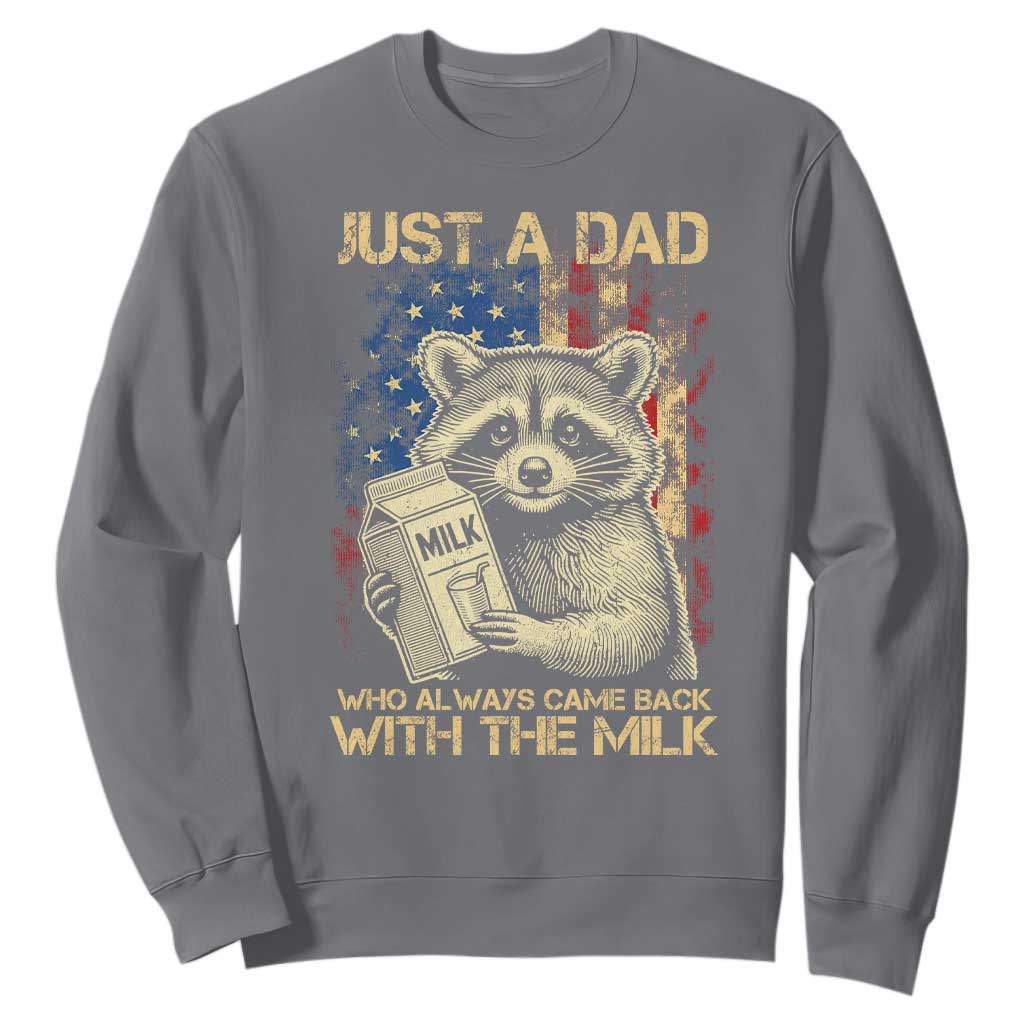 Just A Dad Who Always Came Back With The Milk Sweatshirt Raccoon American Flag Father's Day TS10 Charcoal Print Your Wear