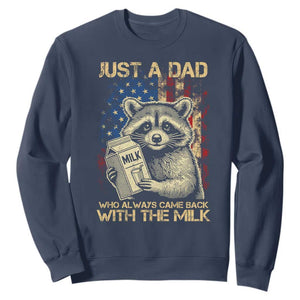 Just A Dad Who Always Came Back With The Milk Sweatshirt Raccoon American Flag Father's Day TS10 Navy Print Your Wear