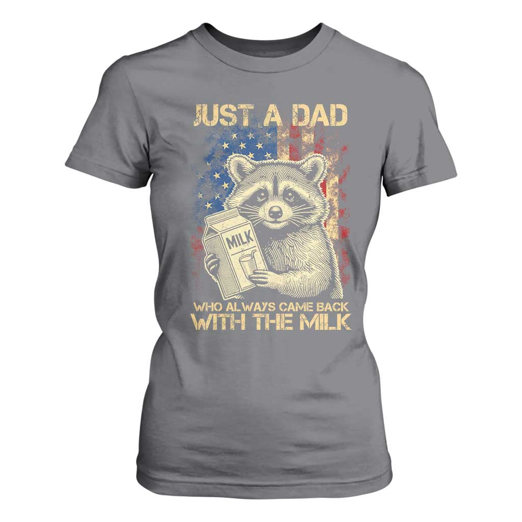 Just A Dad Who Always Came Back With The Milk T Shirt For Women Raccoon American Flag Father's Day TS10 Charcoal Print Your Wear