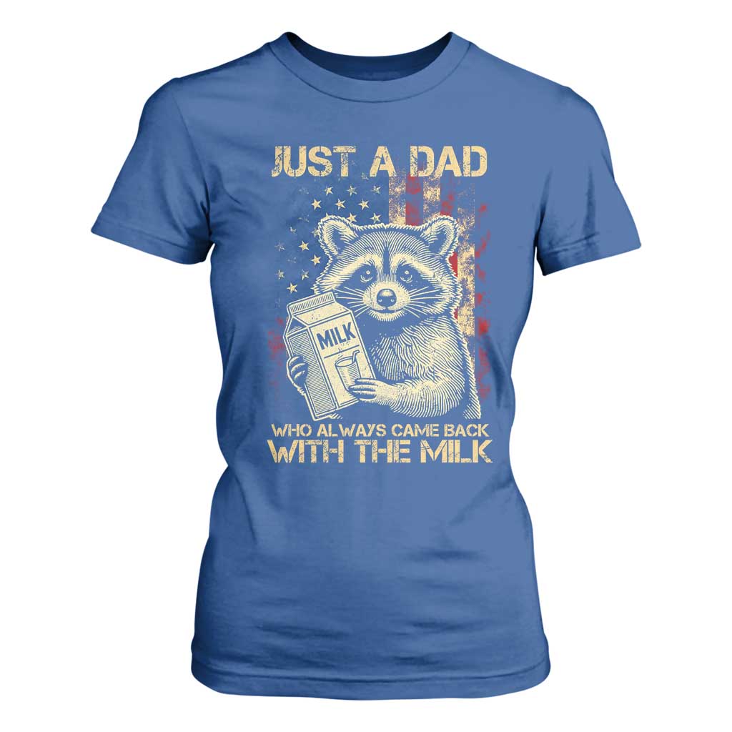Just A Dad Who Always Came Back With The Milk T Shirt For Women Raccoon American Flag Father's Day TS10 Royal Blue Print Your Wear