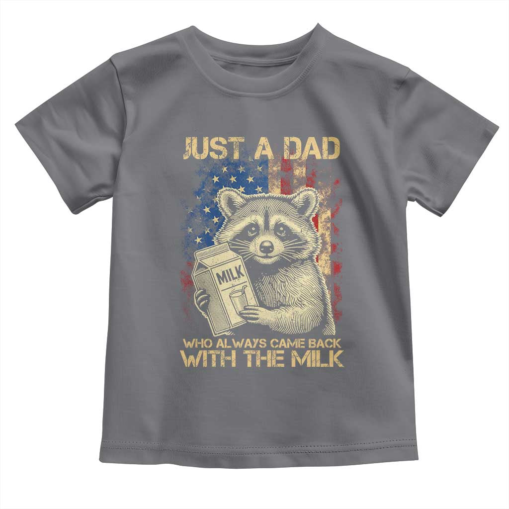 Just A Dad Who Always Came Back With The Milk Toddler T Shirt Raccoon American Flag Father's Day TS10 Charcoal Print Your Wear