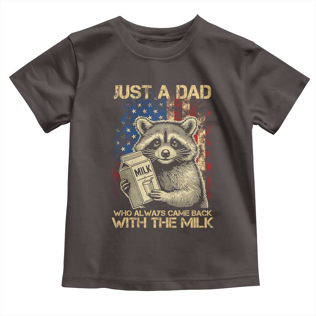 Just A Dad Who Always Came Back With The Milk Toddler T Shirt Raccoon American Flag Father's Day TS10 Dark Chocolate Print Your Wear