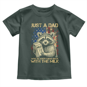 Just A Dad Who Always Came Back With The Milk Toddler T Shirt Raccoon American Flag Father's Day TS10 Dark Forest Green Print Your Wear