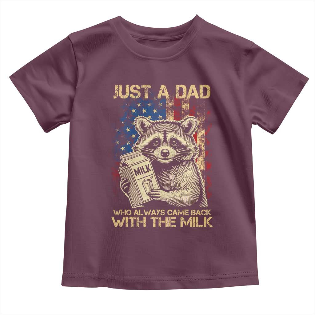Just A Dad Who Always Came Back With The Milk Toddler T Shirt Raccoon American Flag Father's Day TS10 Maroon Print Your Wear