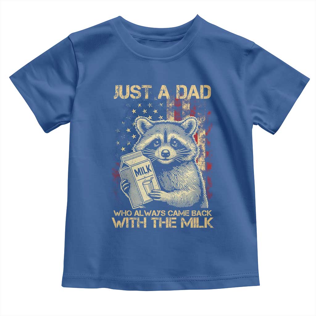 Just A Dad Who Always Came Back With The Milk Toddler T Shirt Raccoon American Flag Father's Day TS10 Royal Blue Print Your Wear
