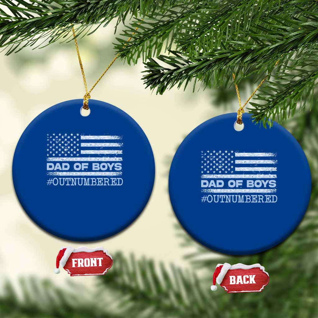 Dad Of Boys Outnumbered Ceramic Ornament Boy Dad Father's Day Daddy Son Camo American Flag TS10 1pc Blue Print Your Wear