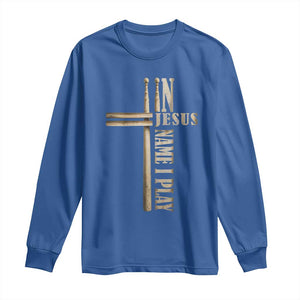 Christian Drummer Long Sleeve Shirt In Jesus Name I Play Drumstick Cross Drums Percussionist TS10 Royal Blue Print Your Wear