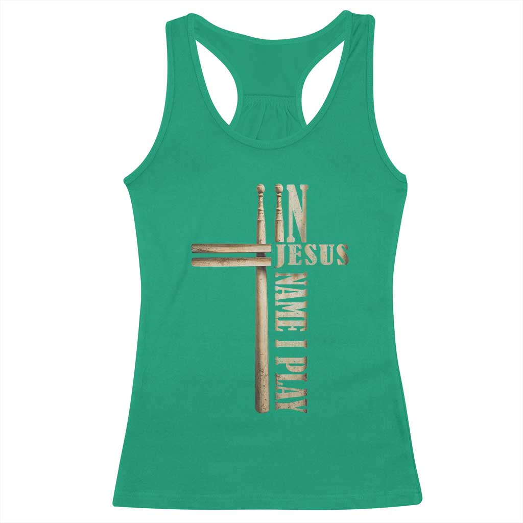 Christian Drummer Racerback Tank Top In Jesus Name I Play Drumstick Cross Drums Percussionist TS10 Irish Green Print Your Wear