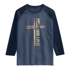 Christian Drummer Raglan Shirt In Jesus Name I Play Drumstick Cross Drums Percussionist TS10 Heather Denim Navy Print Your Wear