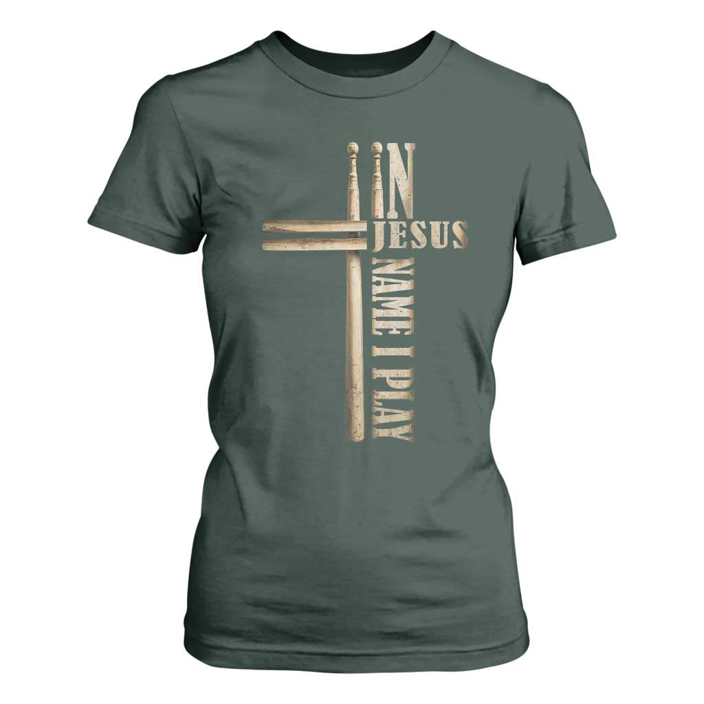 Christian Drummer T Shirt For Women In Jesus Name I Play Drumstick Cross Drums Percussionist TS10 Dark Forest Green Print Your Wear