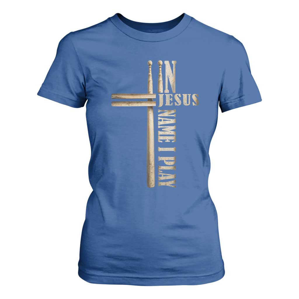 Christian Drummer T Shirt For Women In Jesus Name I Play Drumstick Cross Drums Percussionist TS10 Royal Blue Print Your Wear