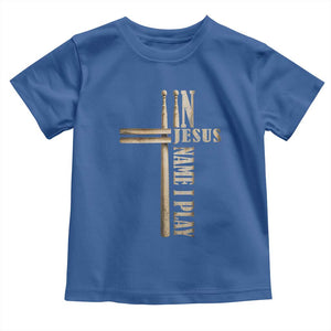 Christian Drummer Toddler T Shirt In Jesus Name I Play Drumstick Cross Drums Percussionist TS10 Royal Blue Print Your Wear