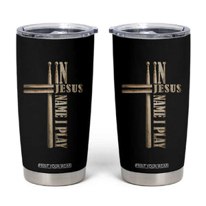 Christian Drummer Tumbler Cup In Jesus Name I Play Drumstick Cross Drums Percussionist TS10 Black Print Your Wear