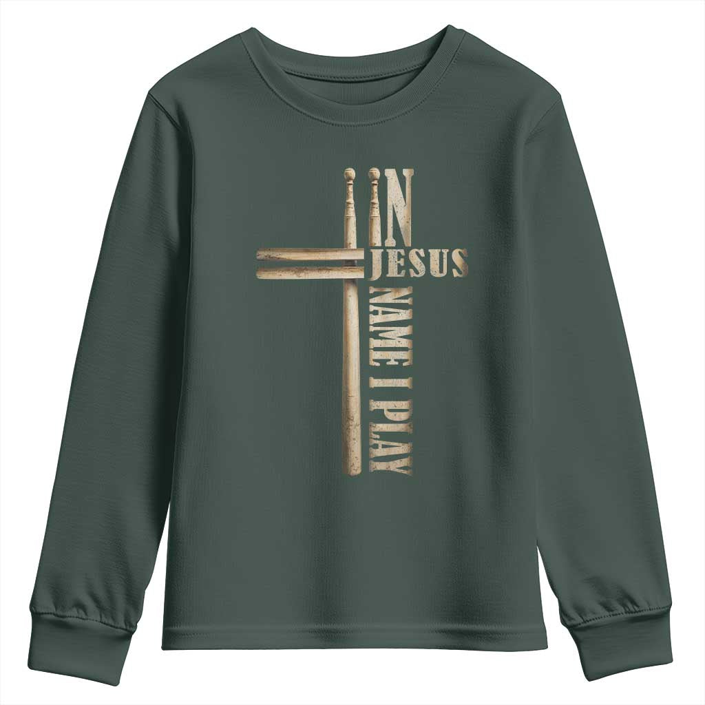Christian Drummer Youth Sweatshirt In Jesus Name I Play Drumstick Cross Drums Percussionist TS10 Dark Forest Green Print Your Wear