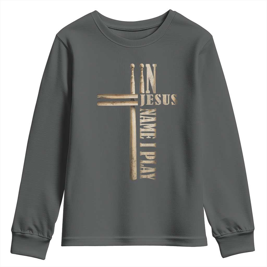 Christian Drummer Youth Sweatshirt In Jesus Name I Play Drumstick Cross Drums Percussionist TS10 Dark Heather Print Your Wear