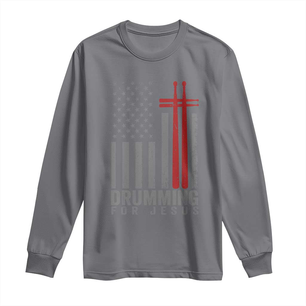 Christian Drummer Long Sleeve Shirt Drumming For Jesus Cross USA Flag Percussionist TS10 Charcoal Print Your Wear