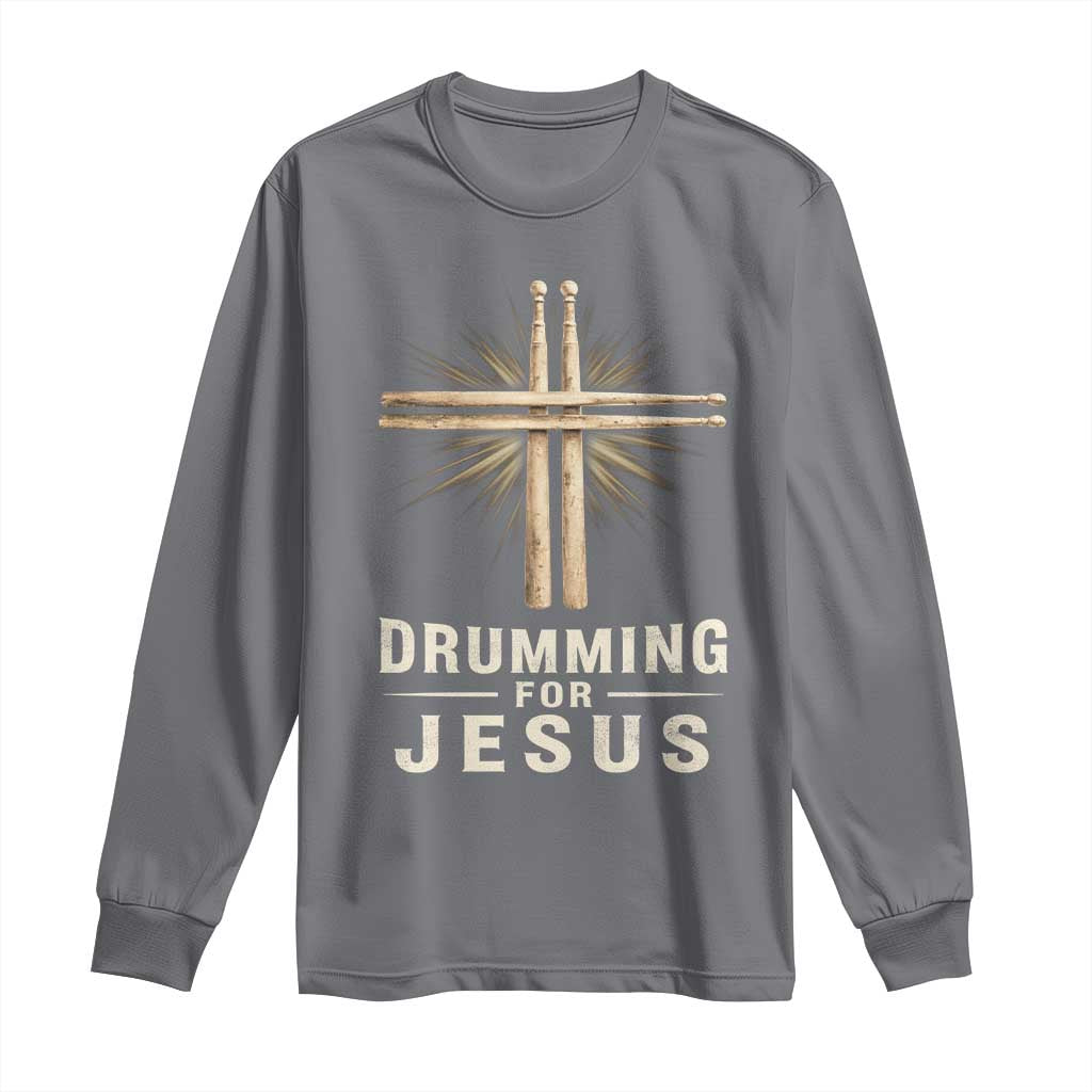 Christian Drummer Long Sleeve Shirt Drumming For Jesus Drumstick Cross Percussionist TS10 Charcoal Print Your Wear