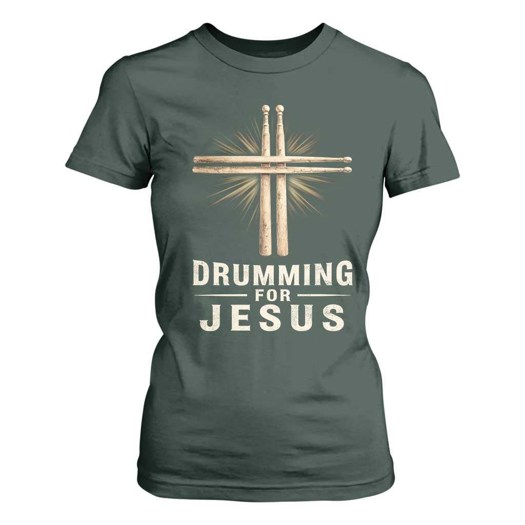 Christian Drummer T Shirt For Women Drumming For Jesus Drumstick Cross Percussionist TS10 Dark Forest Green Print Your Wear