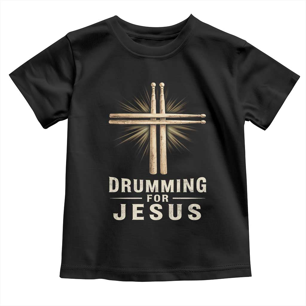 Christian Drummer Toddler T Shirt Drumming For Jesus Drumstick Cross Percussionist TS10 Black Print Your Wear