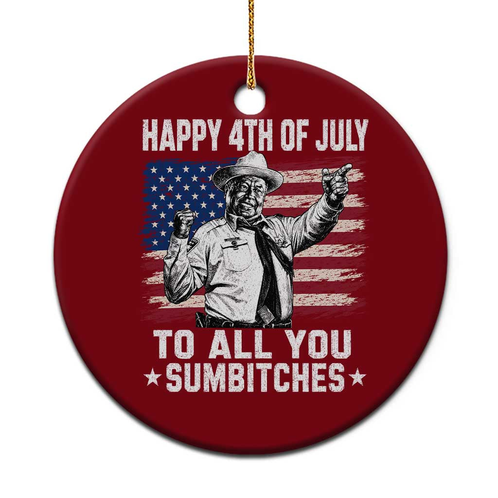 Happy 4th Of July To All You Sumbitches Ceramic Ornament Funny Independence Day Meme American Flag