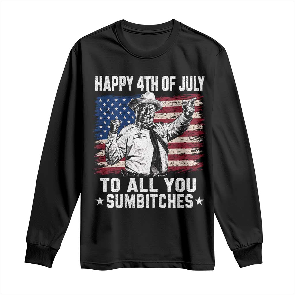 Happy 4th Of July To All You Sumbitches Long Sleeve Shirt Funny Independence Day Meme American Flag