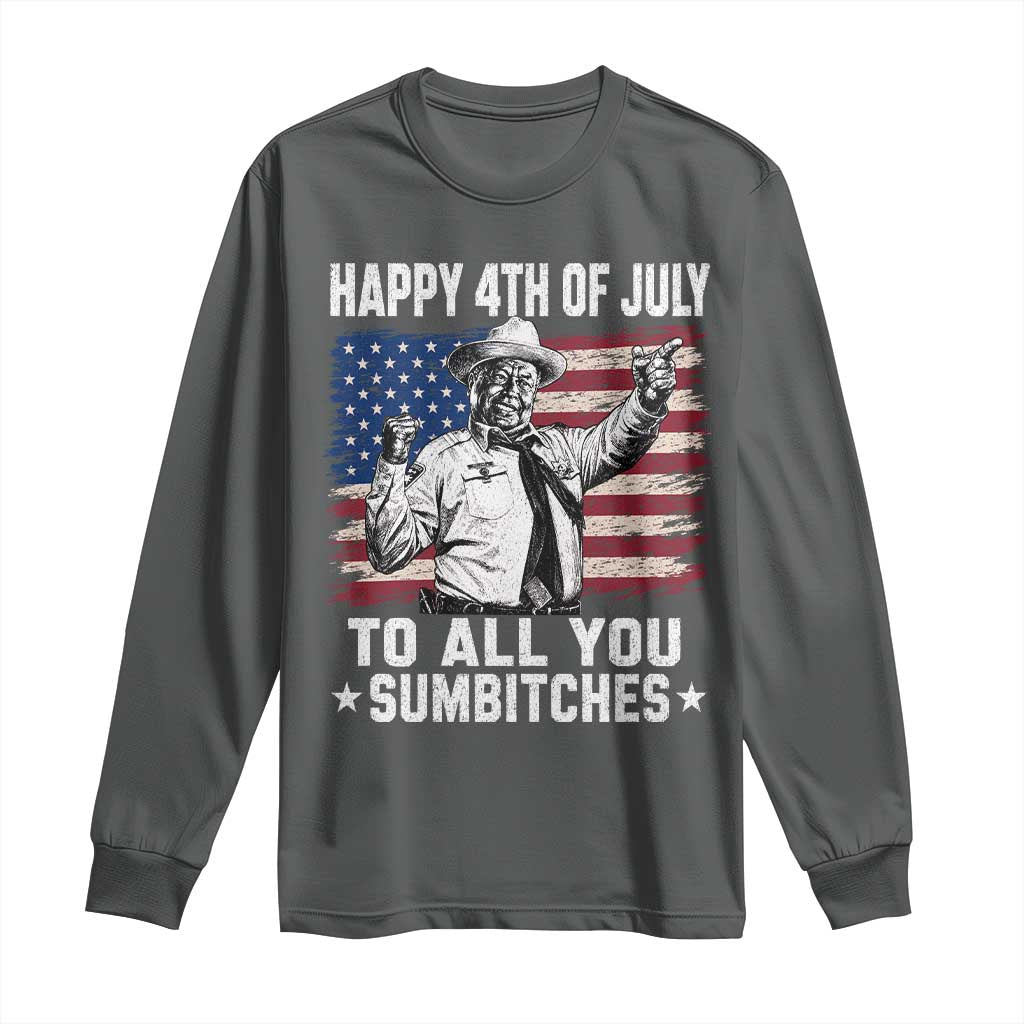 Happy 4th Of July To All You Sumbitches Long Sleeve Shirt Funny Independence Day Meme American Flag