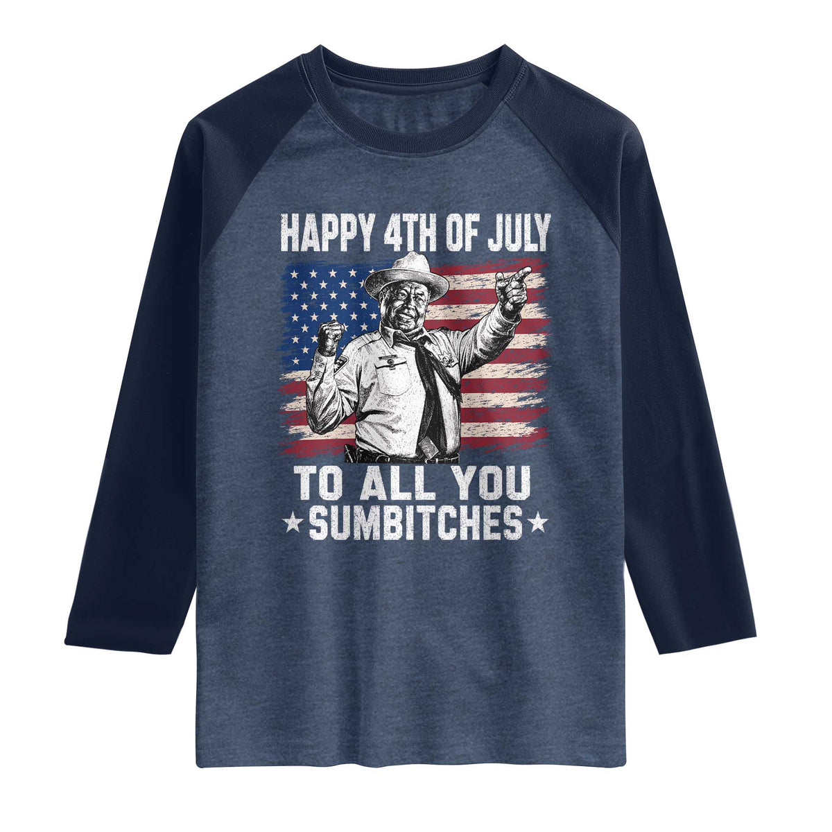 Happy 4th Of July To All You Sumbitches Raglan Shirt Funny Independence Day Meme American Flag TS10 Heather Denim Navy Print Your Wear