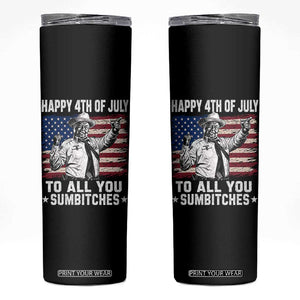 Happy 4th Of July To All You Sumbitches Skinny Tumbler Funny Independence Day Meme American Flag