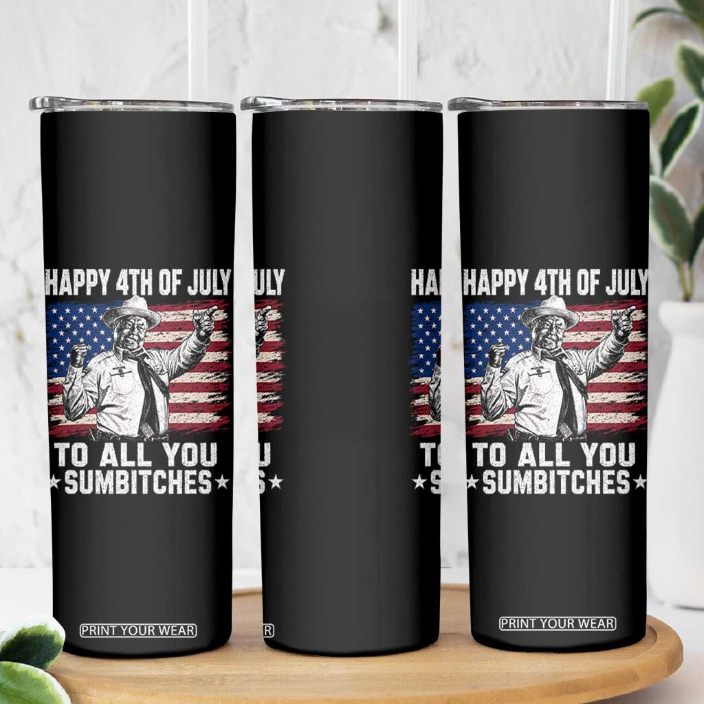 Happy 4th Of July To All You Sumbitches Skinny Tumbler Funny Independence Day Meme American Flag