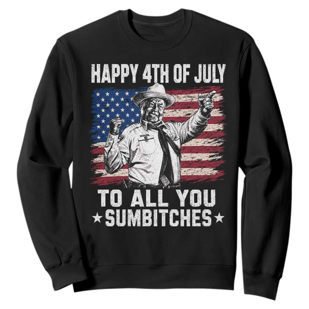 Happy 4th Of July To All You Sumbitches Sweatshirt Funny Independence Day Meme American Flag