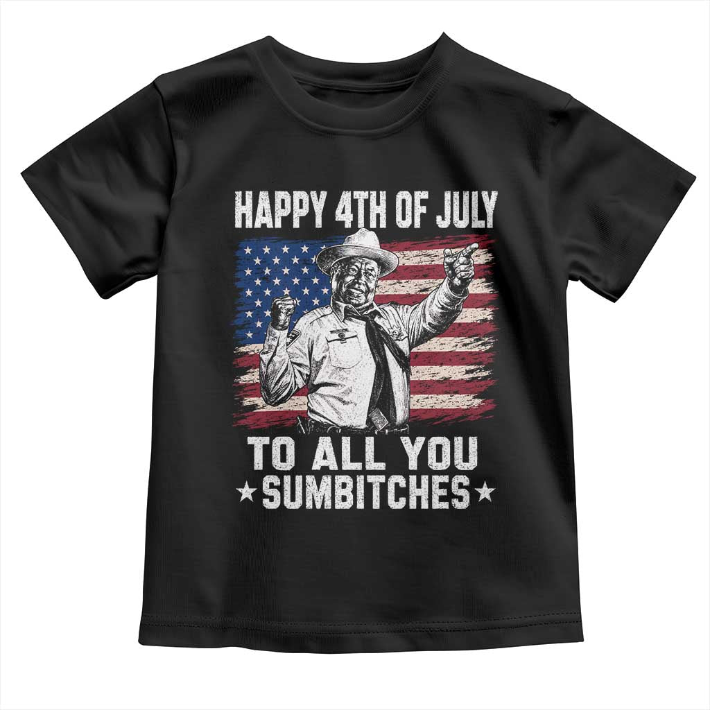 Happy 4th Of July To All You Sumbitches Toddler T Shirt Funny Independence Day Meme American Flag TS10 Black Print Your Wear