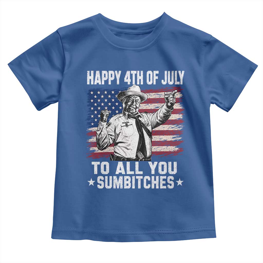 Happy 4th Of July To All You Sumbitches Toddler T Shirt Funny Independence Day Meme American Flag
