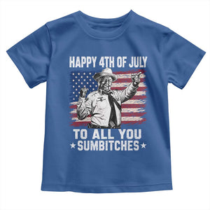 Happy 4th Of July To All You Sumbitches Toddler T Shirt Funny Independence Day Meme American Flag