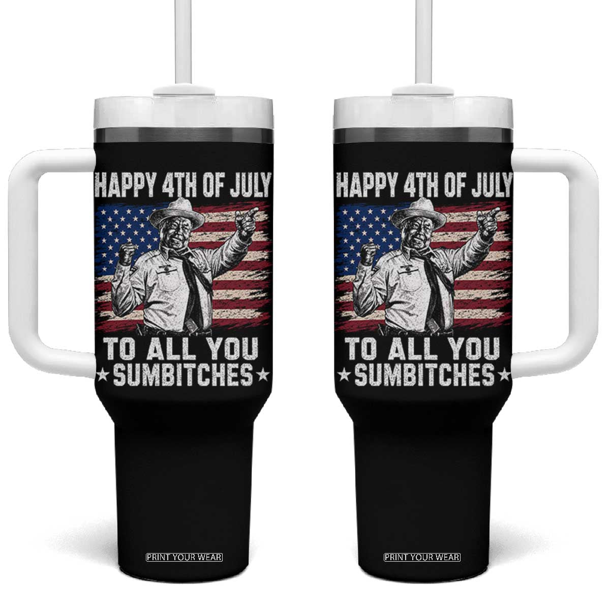 Happy 4th Of July To All You Sumbitches Tumbler With Handle Funny Independence Day Meme American Flag TS10 One Size: 40 oz Black Print Your Wear