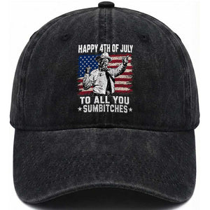 Happy 4th Of July To All You Sumbitches Washed Cotton Baseball Cap Funny Independence Day Meme American Flag