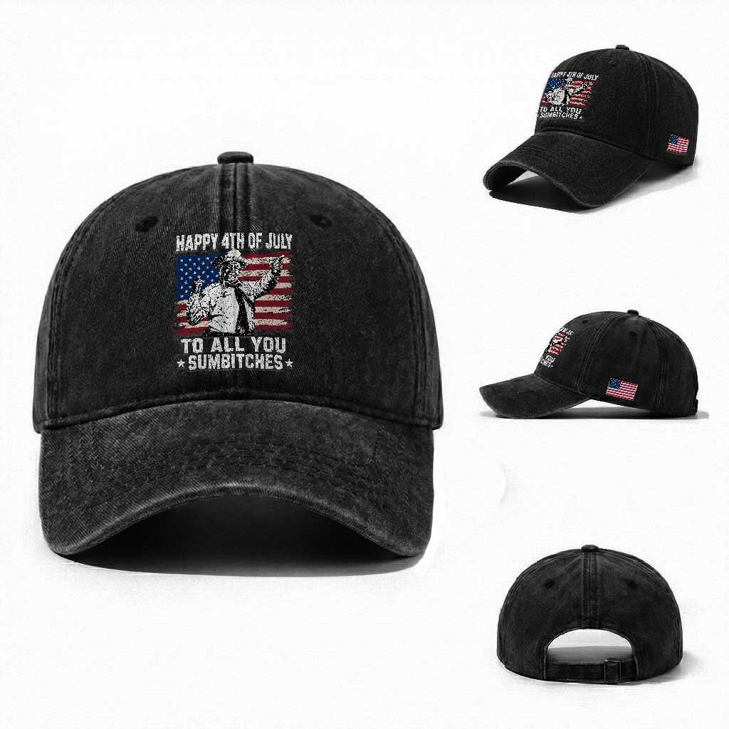 Happy 4th Of July To All You Sumbitches Washed Cotton Baseball Cap Funny Independence Day Meme American Flag