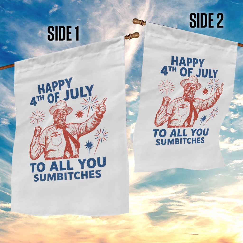 Happy 4th Of July To All You Sumbitches Garden Flag Funny Independence Day Meme