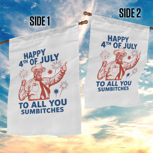 Happy 4th Of July To All You Sumbitches Garden Flag Funny Independence Day Meme