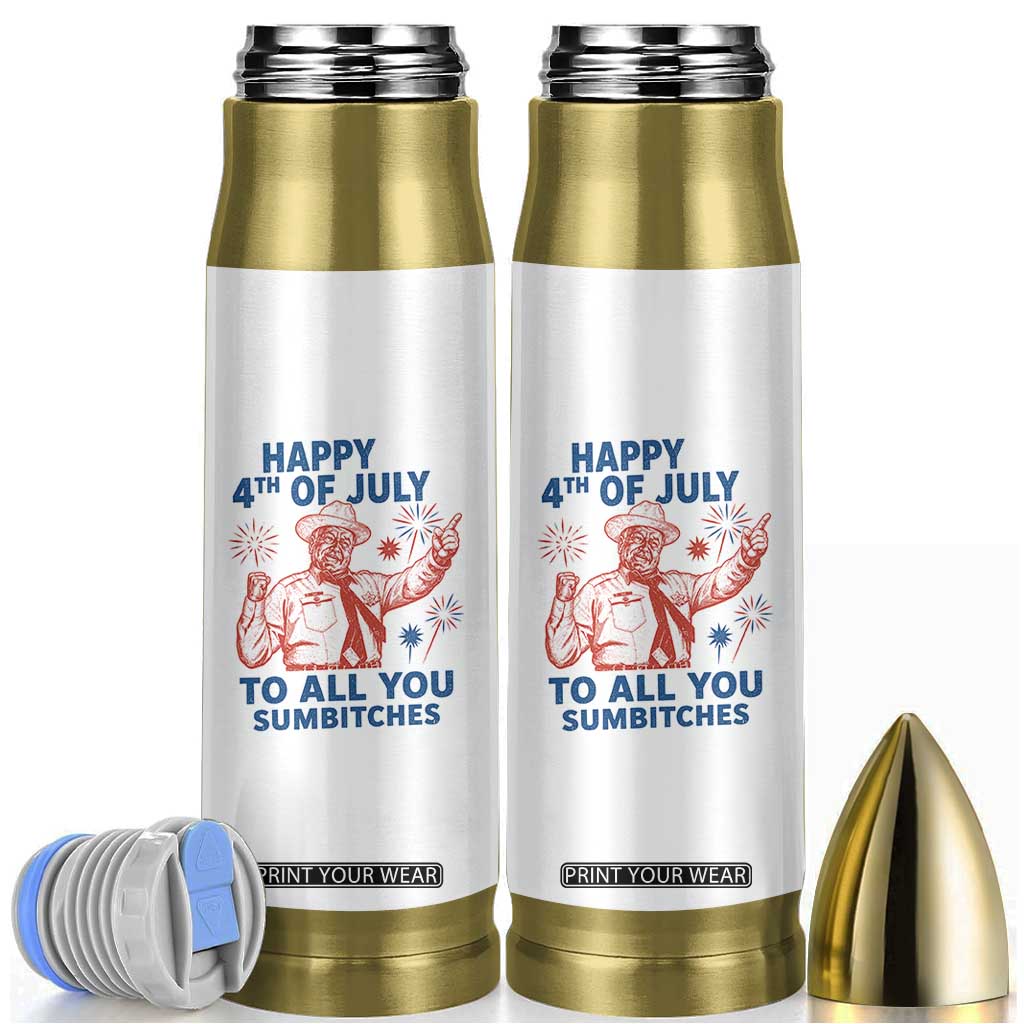 Happy 4th Of July To All You Sumbitches Bullet Tumbler Funny Independence Day Meme TS10 White Print Your Wear