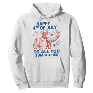 Happy 4th Of July To All You Sumbitches Hoodie Funny Independence Day Meme