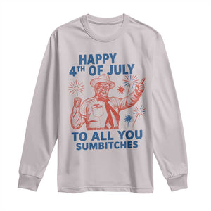 Happy 4th Of July To All You Sumbitches Long Sleeve Shirt Funny Independence Day Meme