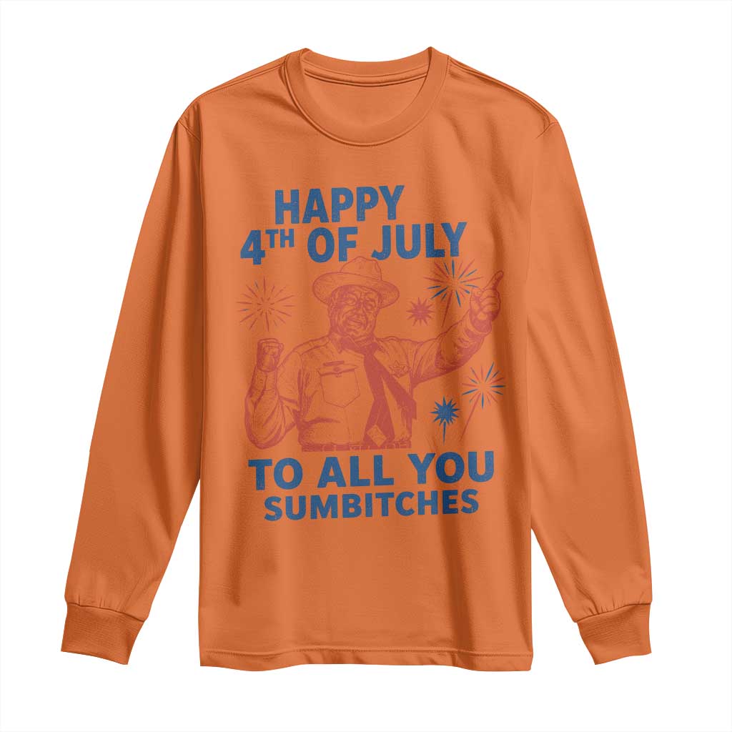 Happy 4th Of July To All You Sumbitches Long Sleeve Shirt Funny Independence Day Meme
