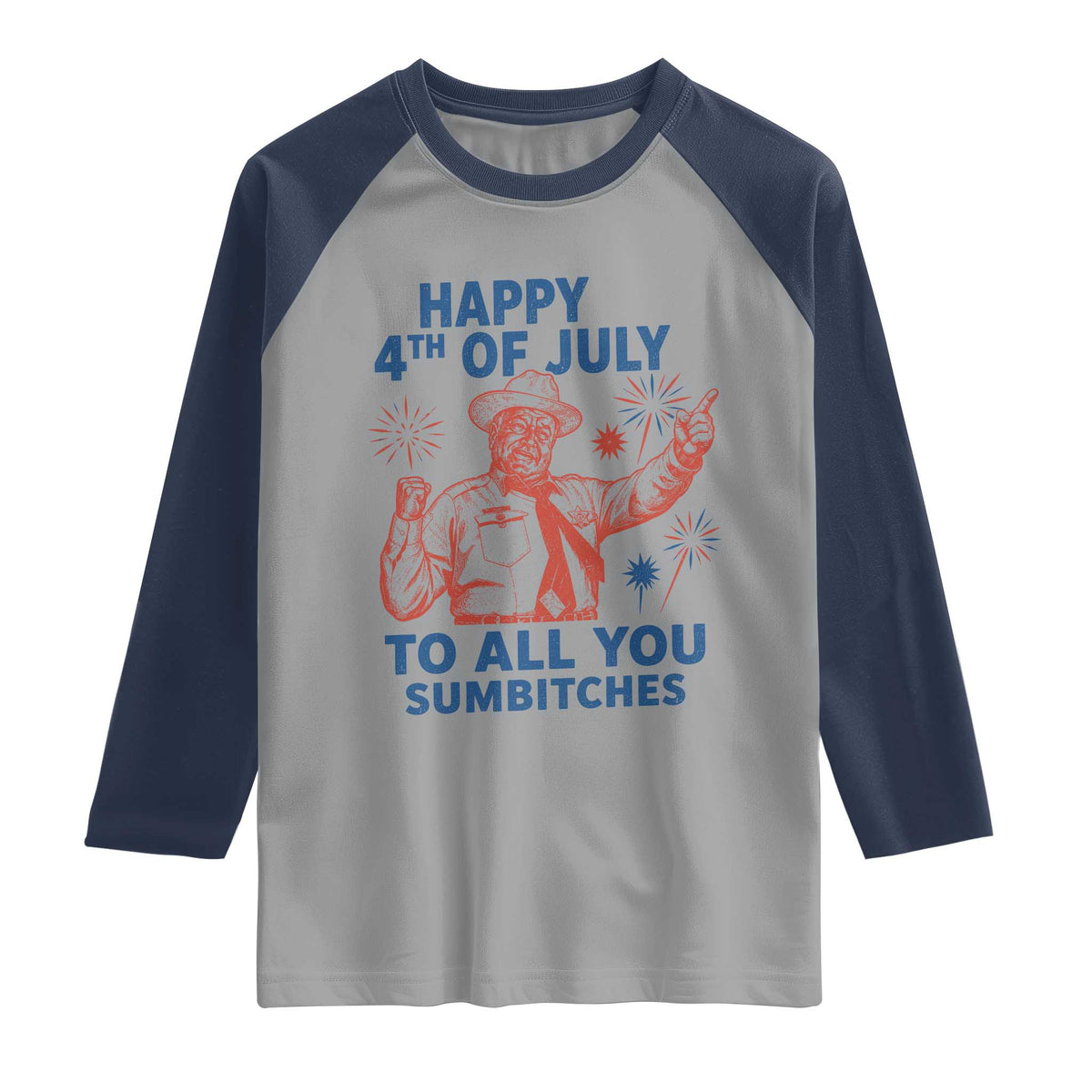 Happy 4th Of July To All You Sumbitches Raglan Shirt Funny Independence Day Meme