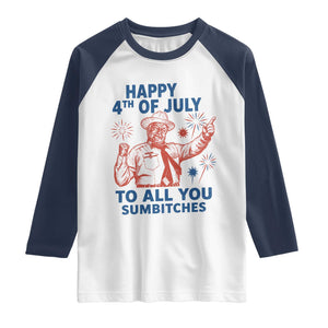 Happy 4th Of July To All You Sumbitches Raglan Shirt Funny Independence Day Meme