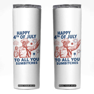 Happy 4th Of July To All You Sumbitches Skinny Tumbler Funny Independence Day Meme